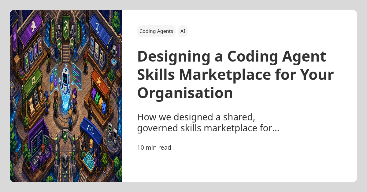 Designing a Coding Agent Skills Marketplace for Your Organisation